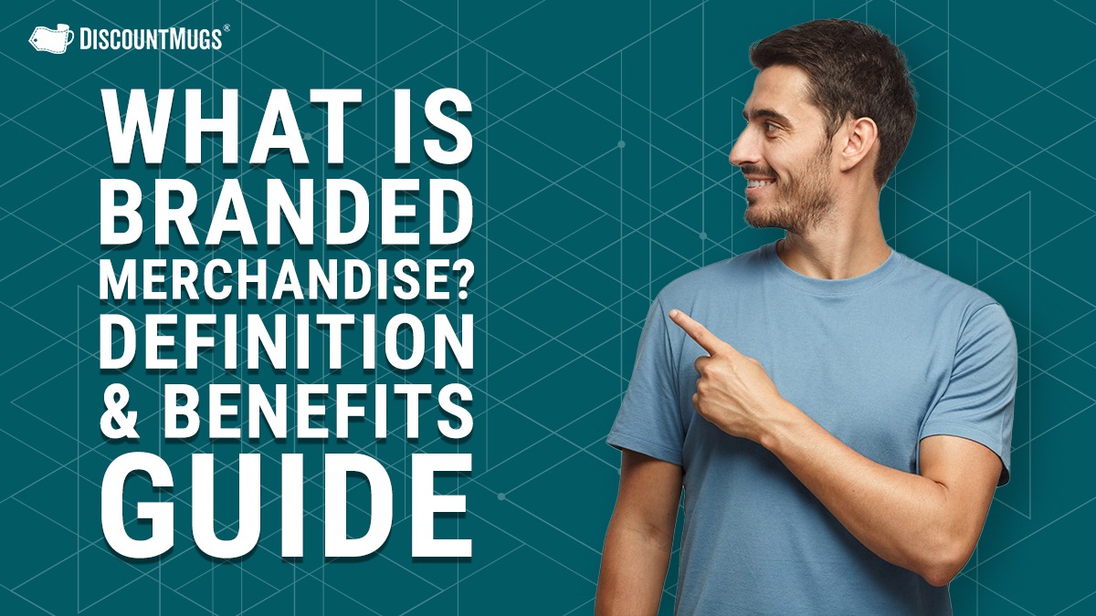 What is Branded Merchandise Definition & Benefits Guide